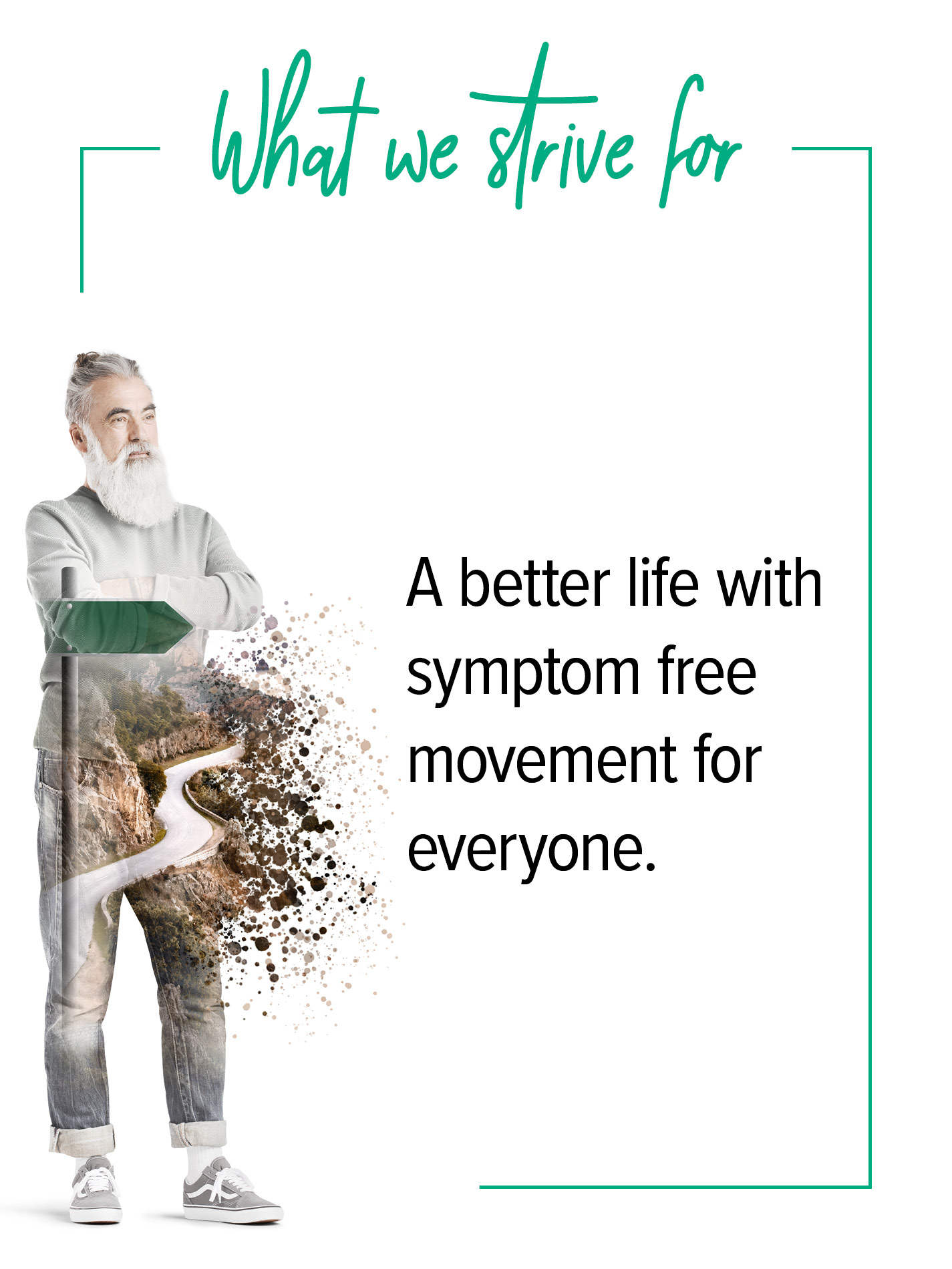 Image composition: Middle-aged man with beard and path with signpost; with the heading “What we are striving for” and the vision “A better life with pain-free movement for all”.