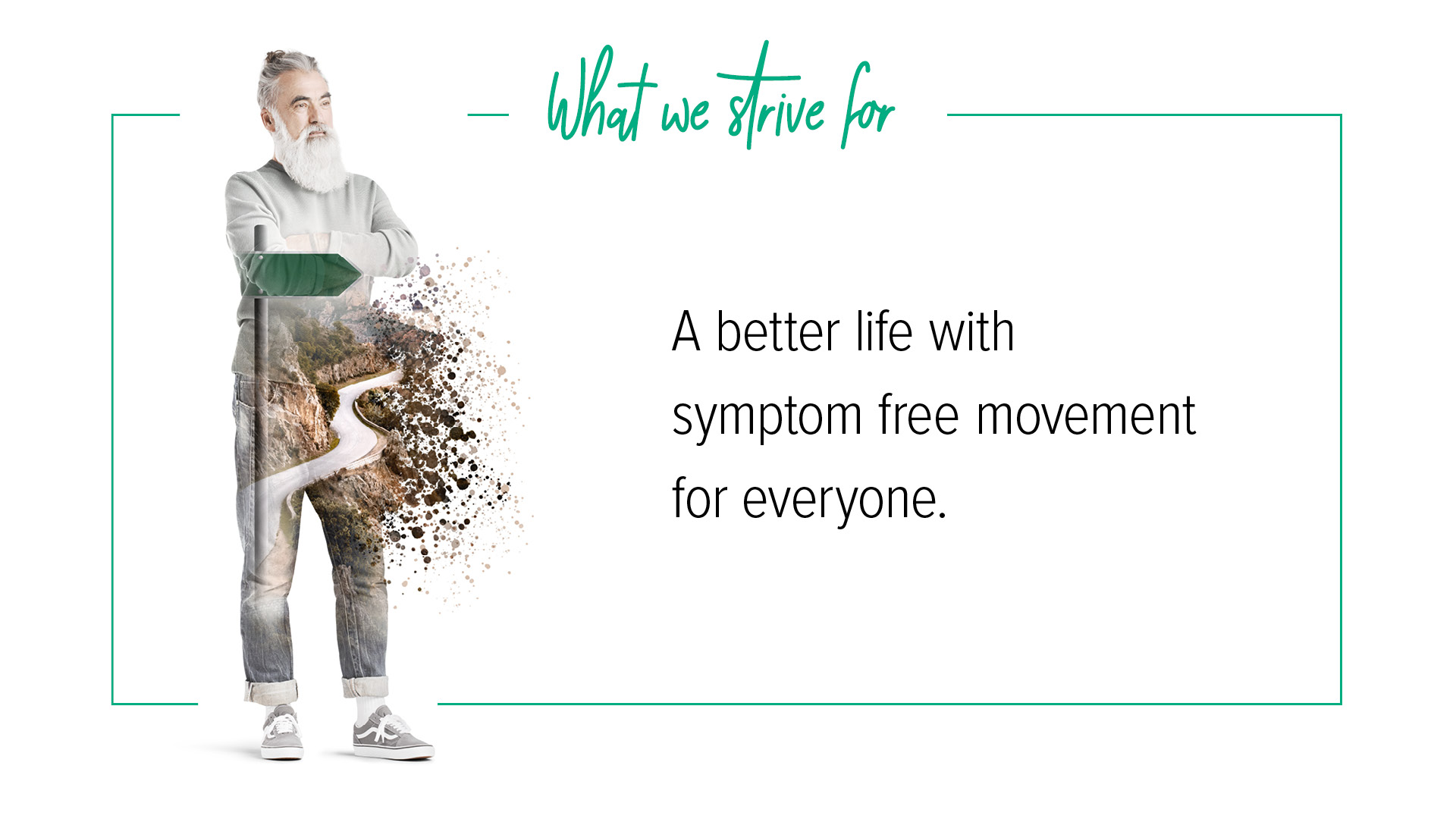 Image composition: Middle-aged man with beard and path with signpost; with the heading “What we are striving for” and the vision “A better life with pain-free movement for all”.